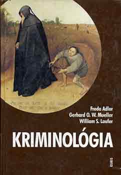 Freda, Laufer, Williams., Mueller, Gerhardo.w. Adler - Kriminológia