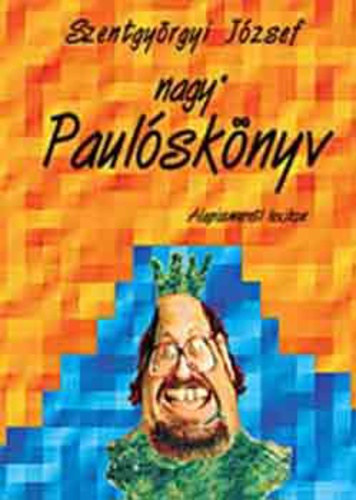 Szentgy�rgyi J�zsef - Nagy paul�sk�nyv   Alapismereti lexikon