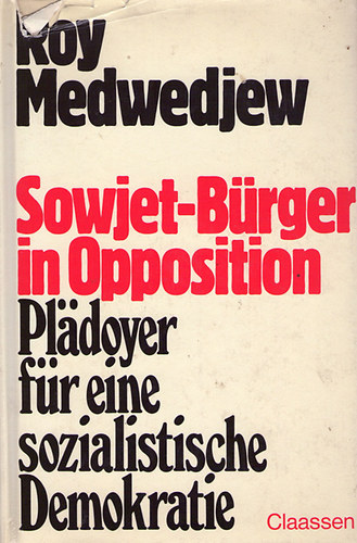 Roy Medwedjew - Sowjet-Brger in Opposition