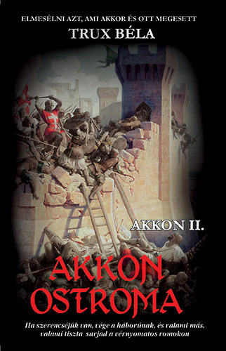 Trux B�la - Akkon ostroma