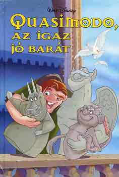 Walt Disney - Quasimodo, az igaz jó barát (Disney könyvklub)