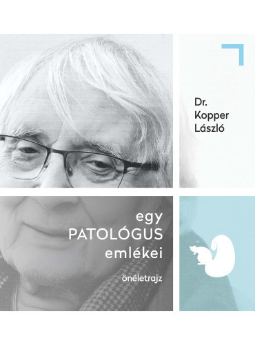 Dr. Kopper Lszl - egy PATOLGUS emlkei - nletrajz
