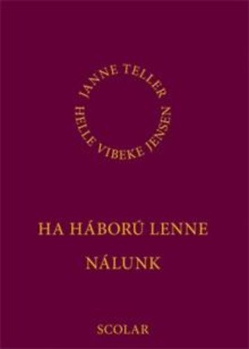 Janne Teller - Ha háború lenne nálunk...