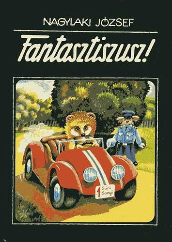 Nagylaki Jzsef - Fantasztiszusz! (SZERKESZT Kocsis Lajos)