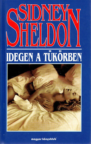 Sidney Sheldon - Idegen a tkrben