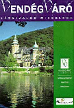 Dobrossy-Veres-Viga-F.Nagy - Vendégváró: Látnivalók Miskolcon