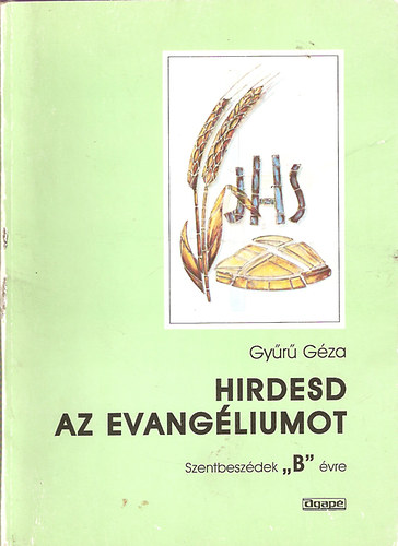 Gy�r� G�za - Hirdesd az evang�liumot "B"