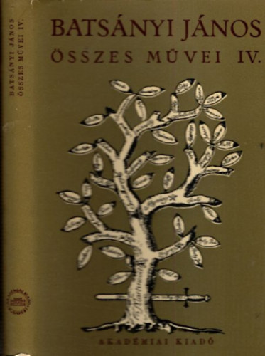 Batsnyi Jnos sszes mvei IV.- Der Kampf (A viaskods)- magyar-nmet nyelv