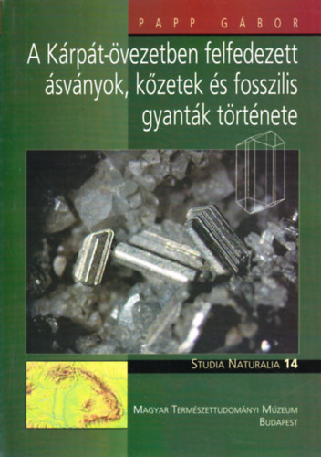 Papp G�bor - A K�rp�t-�vezetben felfedezett �sv�nyok, k�zetek �s fosszilis gyant�k t�rt�nete