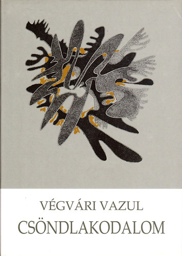 Végvári Vazul - Csöndlakodalom