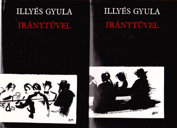 Illy�s Gyula - Ir�nyt�vel I-II.