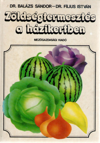 Bal�zs S�ndor-Filius Istv�n - Z�lds�gtermeszt�s a h�zikertben