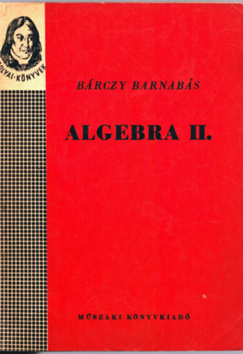 Brczy Barnabs - Algebra II. - Msodfok egyenletek. Logaritmus