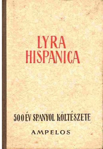 Pl Endre  (ford.); Gspr Endre (ford.) - Lyra Hispanica (500 v spanyol kltszete)