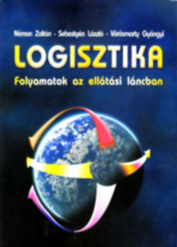 Nmon Zoltn-Sebestyn Lszl-Vrsmaty Gyngyi - Logisztika folyamatok az elltsi lncban + Cd
