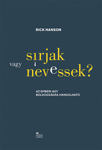 Rick Hanson - Sírjak vagy nevessek?