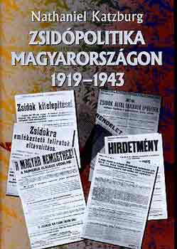 Nathaniel Katzburg - Zsid�politika Magyarorsz�gon 1919-1943