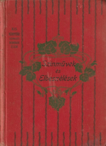 Gaál Mózesné; Pintér Ákos; Mosdóssy Imre; Marcellus - Két ifjusági szinmű - Leánykák - Ut az ingoványon - Virág Jankó