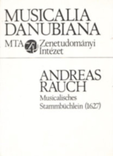 Andreas Rauch - Musicalishes Stammbchlein (1627) Musicalia Danubiana 2.