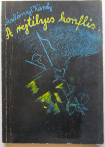 Aszl�nyi K�roly  (Kirk van Hossum) - A rejt�lyes konflis