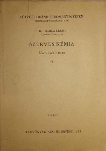 SZERZ Dr. Hollsi Mikls - Szerves kmiai nmenklatura II. - Kzirat