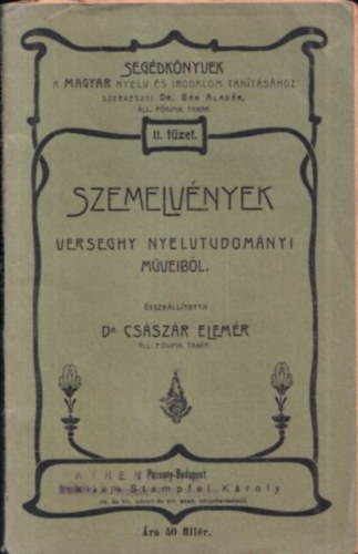 Cs�sz�r Elem�r - Szemelv�nyek Verseghy nyelvtudom�nyi m�veib�l