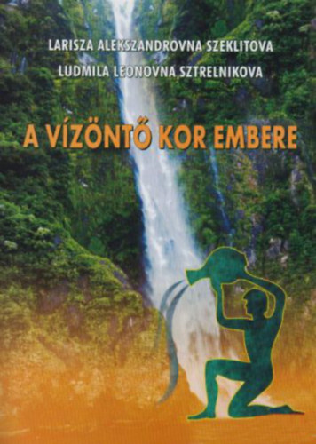 Larisza Alekszandrovna Szeklitova - Ludmila Leonovna Sztrelnikova - A v�z�nt� kor embere