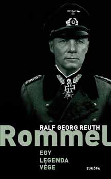 Ralf Georg Reuth - Rommel - Egy legenda vge