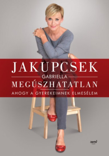 Jakupcsek Gabriella - Megúszhatatlan