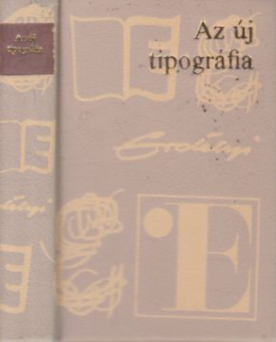 Erdlyi Jnos Haiman Gyrgy - Az j tipogrfia - A knyv eszttikja (miniknyv)