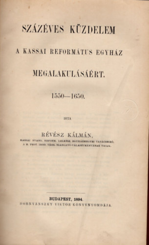 Stromp László Révész Kálmán - Százéves küzdelem a Kassai Református egyház megalakulásáért 1550-1650, Somogyi Péter fogsága ( 2 mű egyben )