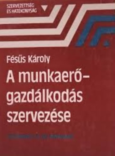 Fss Kroly - A munkaergazdlkods szervezse