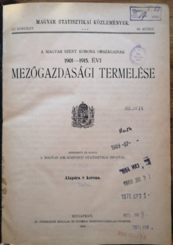 A Magyar Kir. Kzponti Statisztikai Hivatal - A magyar korona orszgainak 1901-1915. vi mezgazdasgi termelse