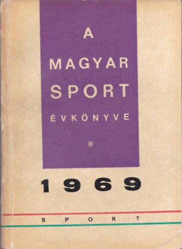 Antal-Boldizs�r-Pet� - A magyar sport �vk�nyve 1969