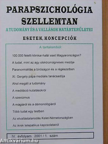 Tasi Istvn - Dr. Edith Fiore - Gromon Andrs - Gykssy Endre - Parapszicholgia-Szellemtan 2001/1. - A tudomny s a vallsok hatrterletei Esetek, koncepcik - IV. vfolyam 2001/1. szm