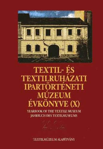 Vajk va  (szerkeszt) - Textil- s textilruhzati Ipartrtneti Mzeum vknyve (X) 2002