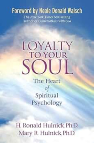 Mary R. Hulnick H. Ronald Hulnick - Loyalty to your soul