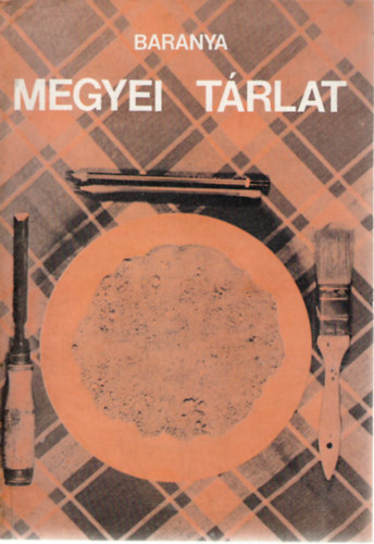 Pinczehelyi Sndor  (szerk.) - Baranya Megyei Trlat - Pcsi Galria, 1978. szeptember 17-oktber 9.