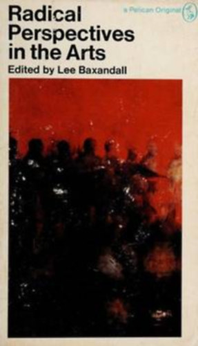 Lee Baxandall - Radical Perspectives in the Arts