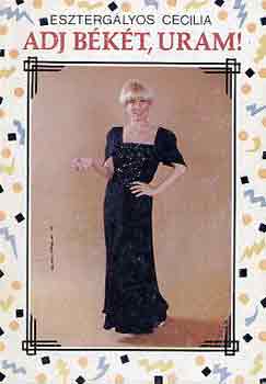 Esztergályos Cecília - Adj békét, Uram!