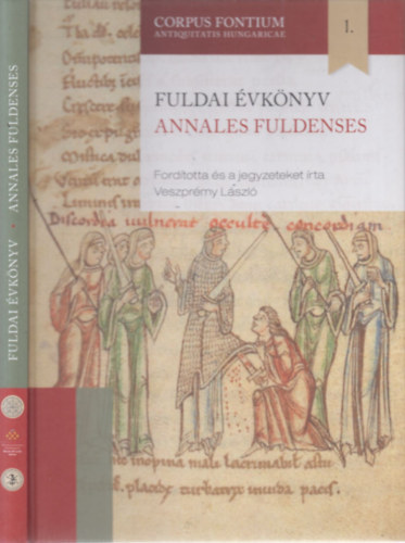 Veszprmy Lszl  (szerk.) - Fuldai vknyv (Annales Fuldenses)- Corpus Fontium Antiquitatis Hungaricae 1.