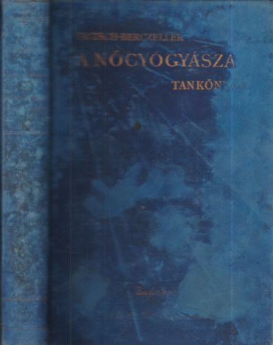 Dr. Fritsch Henrik - A n�gy�gy�szat tank�nyve - Orvosok �s orvostanhallgat�k sz�m�ra