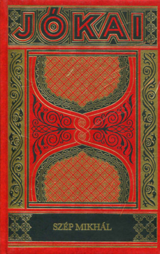 Jókai Mór - Szép Mikhál (Gyűjteményes díszkiadás 32. kötet)