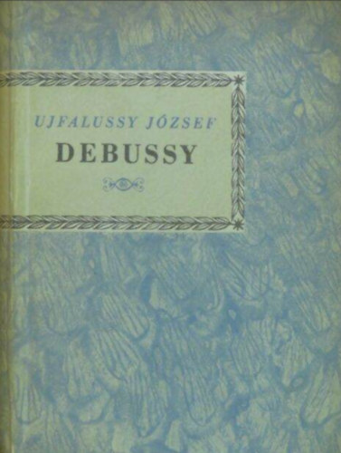 Ujfalussy J�zsef - Debussy