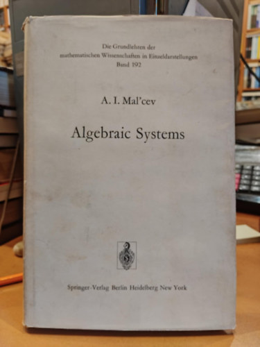 A.  (Anatoly) I. (Ivanovich) Maltsev (Mal'cev) - Algebraic Systems (Algebrai rendszerek)