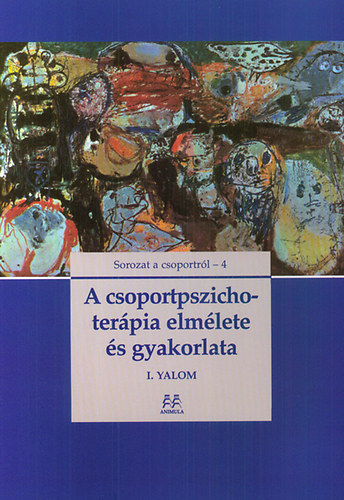Irvin D. Yalom - A csoportpszichoterpia elmlete s gyakorlata