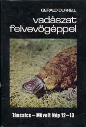 Gerald Durrell - Vadászat felvevőgéppel