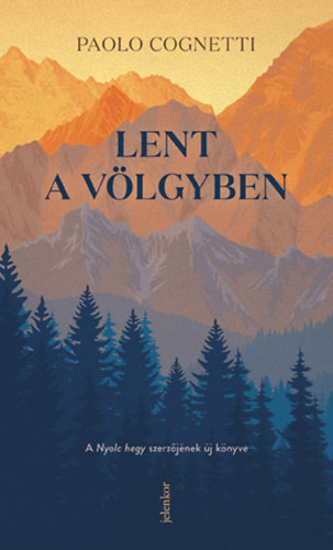 Paolo Cognetti - Lent a v�lgyben