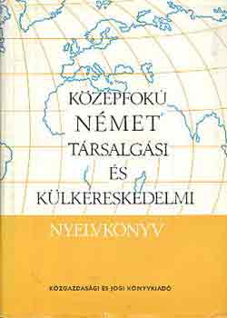 Báder-Könings-Markó-Radnai - Középfokú német társalgási és külkereskedelmi nyelvkönyv