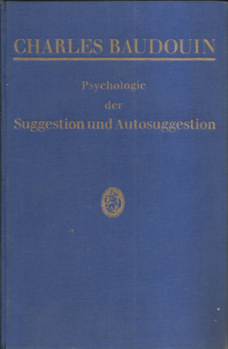 Charles Baudouin - Psychologie der Suggestion und Autosuggestion
